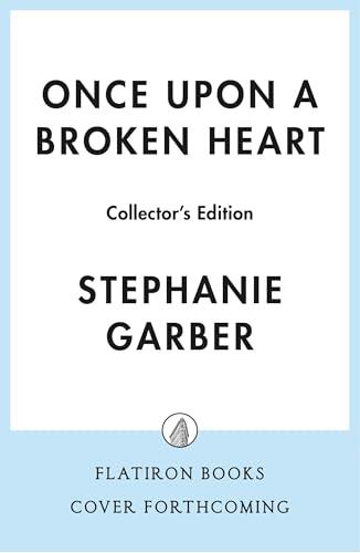 Once Upon a Broken Heart Collector's Edition: [Limited Stenciled Edge edition]