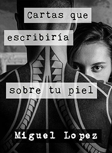 Cartas Que Escribiría Sobre Tu Piel
