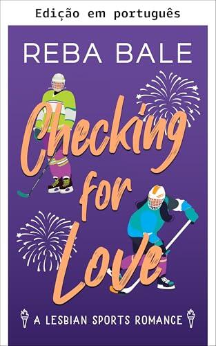 Checando o amor (Jogando para vencer: romances esportivos sáficos)