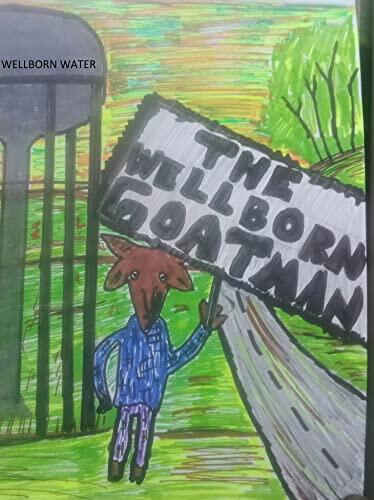 THE WELLBORN GOATMAN: Johns First Adventure