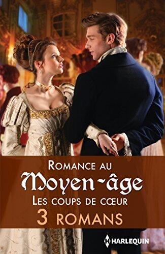 Romance au Moyen-Âge : les coups de coeur: 3 romans