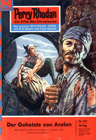 Perry Rhodan 154: Der Gehetzte von Aralon (Perry Rhodan-Zyklus: Das Zweite Imperium)