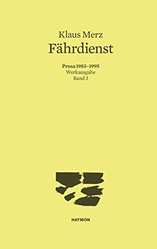 Fährdienst: Prosa 1983-1995 (Werkausgabe Band 3)