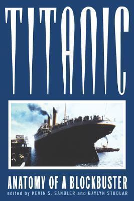Titanic: Anatomy of a Blockbuster