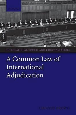 A Common Law Of International Adjudication