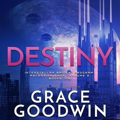 Destiny: Ascension Saga, Vol. 3: Books 7, 8 & 9 (Interstellar Brides Program: Ascension Saga)