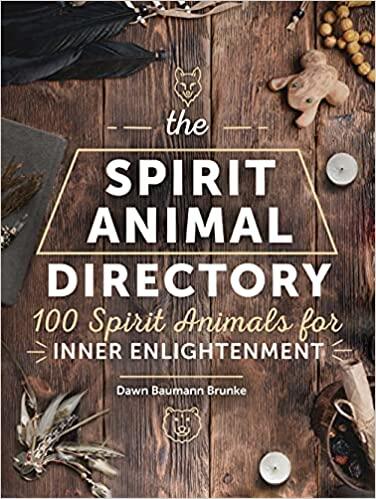 The Spirit Animal Directory: 100 Spirit Animals for Inner Enlightenment (Volume 5)