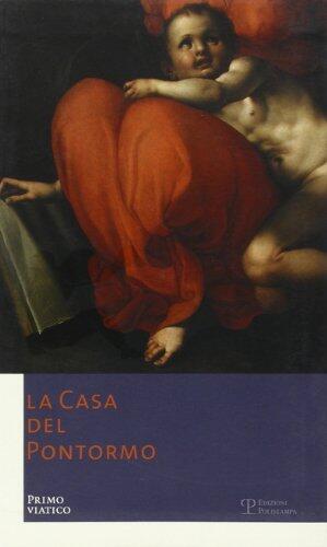 La Casa del Pontormo: Primo viatico