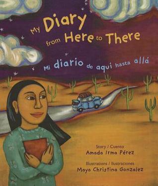 My Diary from Here to There / Mi Diario de Aqu- Hasta All
