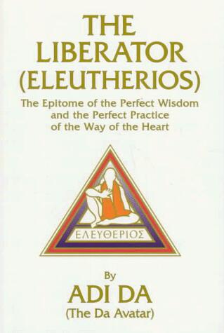 The Liberator (Eleutherios): The Epitome of the Perfect Wisdom and the Perfect Practice of the Way of the Heart
