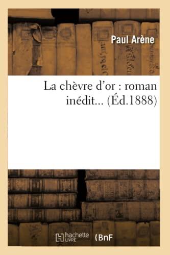 La Chèvre d'Or: Roman Inédit