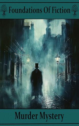 Foundations of Fiction - Murder Mystery