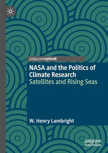 NASA and the Politics of Climate Research: Satellites and Rising Seas