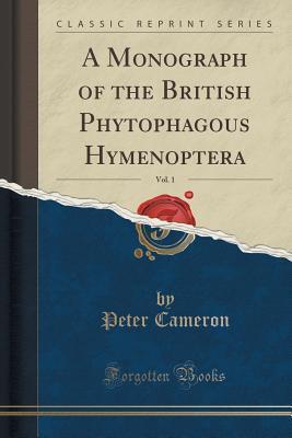 A Monograph of the British Phytophagous Hymenoptera, Vol. 1