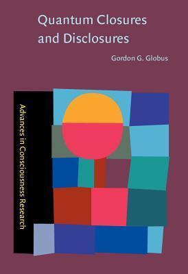 Quantum Closures and Disclosures: Thinking-together postphenomenology and quantum brain dynamics