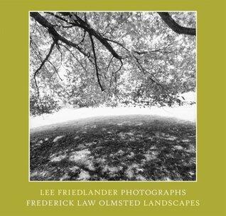 Lee Friedlander: Photographs Frederick Law Olmsted Landscapes
