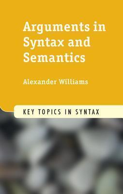 Arguments in Syntax and Semantics