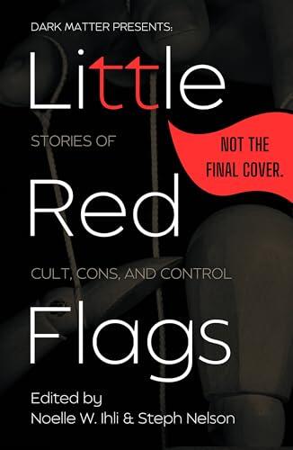 Little Red Flags: Stories of Cults, Cons, and Control