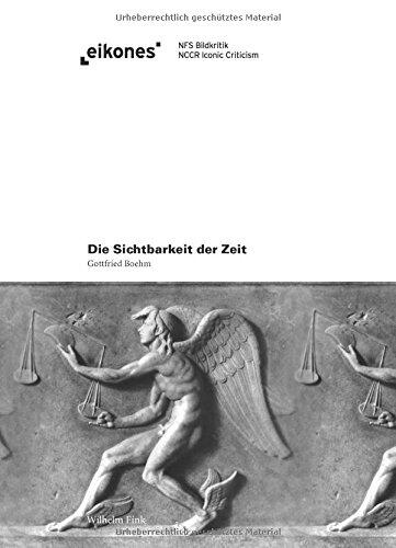 Die Sichtbarkeit der Zeit: Studien zum Bild in der Moderne