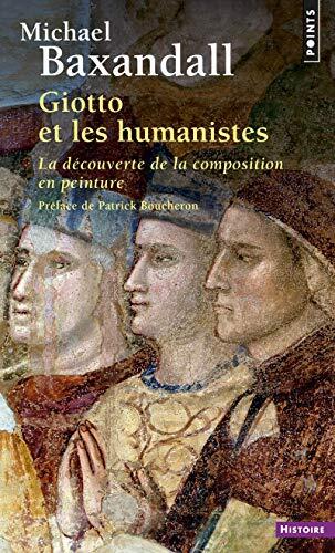 Giotto et les humanistes: La découverte de la composition en peinture