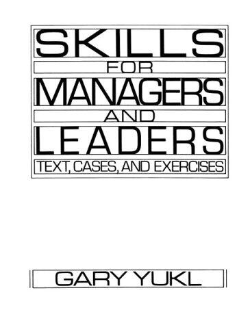 Skills For Managers And Leaders: Text, Cases And Exercises