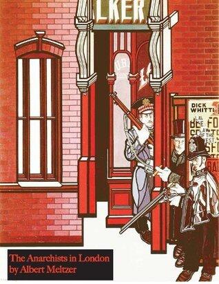 THE ANARCHISTS IN LONDON 1935-1955. A personal memoir by Albert Meltzer