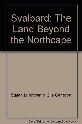 Svalbard: The Land Beyond the Northcape