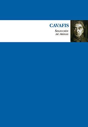 Cavafis: Selección de prosas