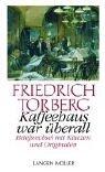 Kaffeehaus war überall. Briefwechsel mit Käuzen und Originalen