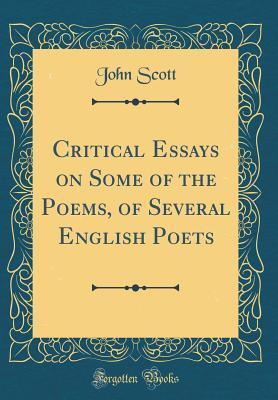 Critical Essays on Some of the Poems, of Several English Poets