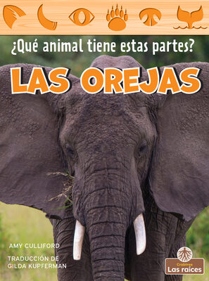 Las orejas/ Ears (Que Animal Tiene Estas Partes?)