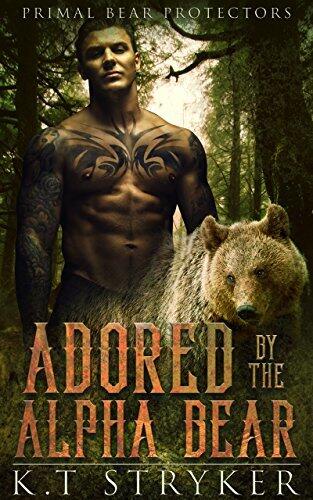 Adored by The Alpha Bear: Primal Bear Protectors