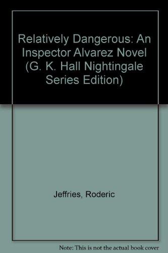 Relatively Dangerous: An Inspector Alvarez Novel
