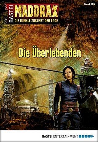 Maddrax 393: Die Überlebenden