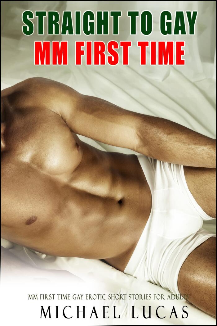 MM First Time Straight to Gay: Explicit Erotica Sex Short Stories Bundle: BDSM, Age Gap, Rough Daddy, MMM, College, Bisexual Menage, Fantasy, Romance