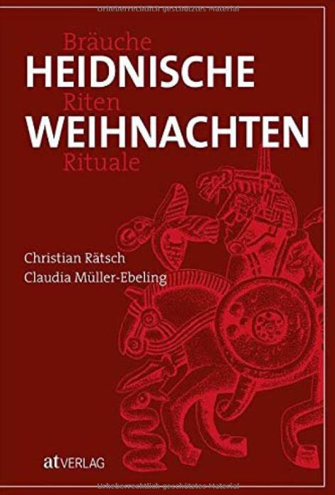 Heidnische Weihnachten: Bräuche, Riten, Rituale