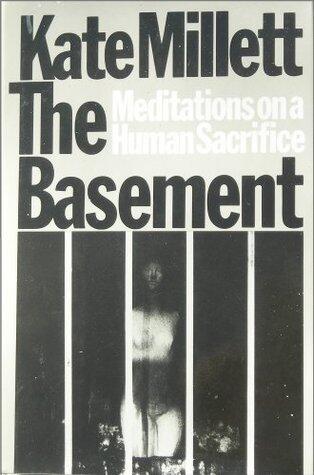 The Basement: Meditations on a Human Sacrifice