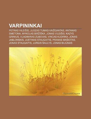 Varpininkai: Petras Vilei Is, Juozas Tumas-Vai Gantas, Antanas Smetona, Mykolas Bir I Ka, Jonas Vilei Is, Kazys Grinius, Vladimiras Zubovas