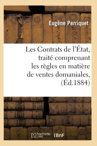 Les Contrats de l'État, traité comprenant les règles en matière de ventes domaniales,