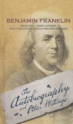 Autobiography of Ben Franklin/Other Writings