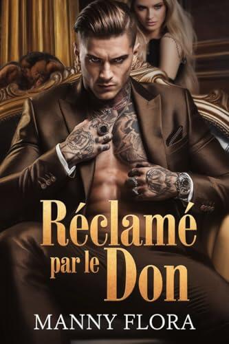 Réclamé par le Don: Une romance mafieuse sombre (La série The Ruthless Don t. 1)