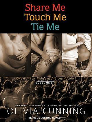 Share Me, Touch Me, Tie Me: One Night With Sole Regret Anthology: Library Edition