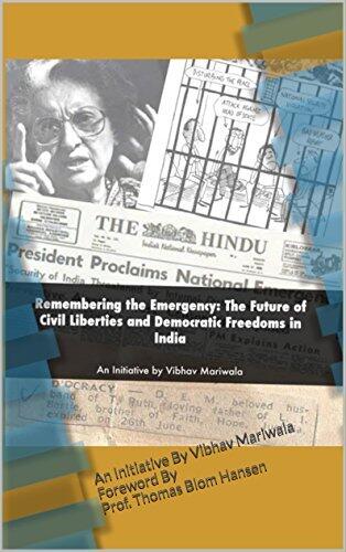 Remembering the Emergency: The Future of Civil Liberties and Democratic Freedoms in India: An Initiative by Vibhav Mariwala, Foreword by Prof. Thomas Blom Hansen