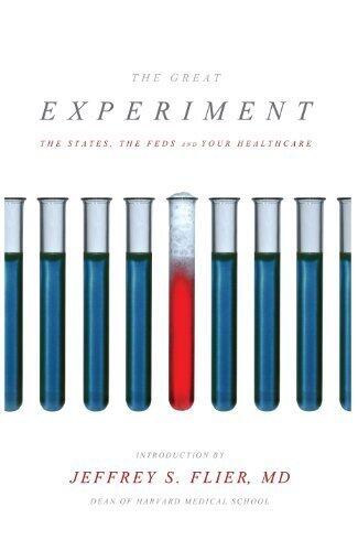 Great Experiment The States, the Feds, and Your Healthcare by James Capretta, Amy Lischko, Tom Miller, Jennifer Heldt Powell Joshua Archambault