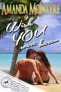 Wish You Were Here: Postcards From Paradise