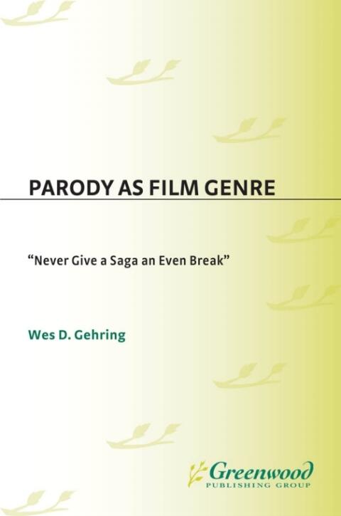 Parody as Film Genre: Never Give a Saga an Even Break