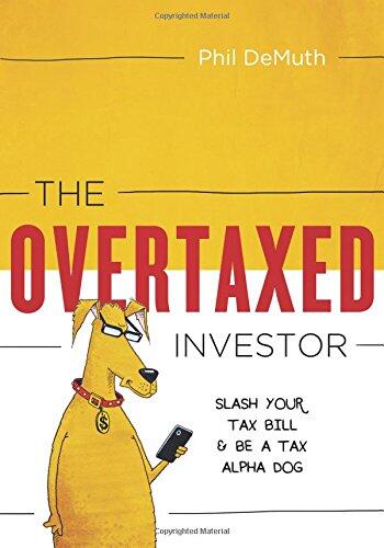 The Overtaxed Investor: Slash Your Tax Bill & Be a Tax Alpha Dog