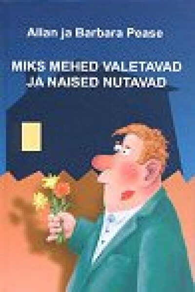 Miks mehed valetavad ja naised nutavad