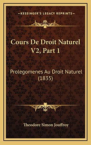 Cours De Droit Naturel V2, Part 1: Prolegomenes Au Droit Naturel (1835)