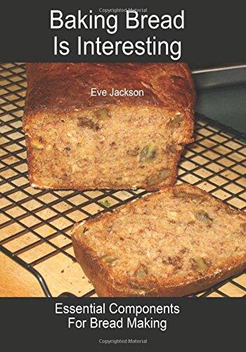 Baking Bread Is Interesting: Essential Components For Bread Making